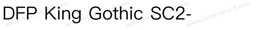 DFP King Gothic SC2字体转换
